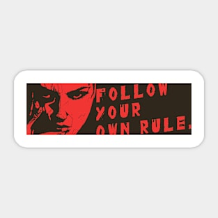 Follow your own rules Sticker